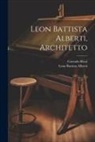 Leon Battista Alberti, Corrado Ricci - Leon Battista Alberti, Architetto