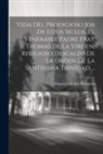 Francisco de San Bernardo ((O Ss T )) - Vida Del Prodigioso Job De Estos Siglos, El Venerable Padre Fray Thomas De La Virgen, Religioso Descalzo De La Orden De La Santissima Trinidad