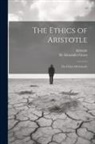 Aristotle, Alexander Grant - The Ethics of Aristotle: The Ethics Of Aristotle