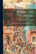 Atanagildo Barata Ribeiro - Sonho No Cárcere: Dramas Da Revolução De 1893 No Brazil: Poema
