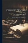 Charles Nodier, Paul Adolphe Van Cleemputte - Charles Nodier: Biographie, Bibliographie, Pages Choisies