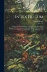 Thomas Moore - Index Filicum: A Synopsis, With Characters, of the Genera, Extensively Illustrated: And an Enumeration of the Species of Ferns, With