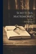 Antonio Rosmini - Scritti Sul Matrimonio