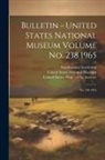 Smithsonian Institution, United States Dept of the Interior, United States National Museum - Bulletin - United States National Museum Volume no. 238 1965: No. 238 1965