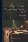 Rupert Hughes - What Will People Say?