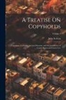John Scriven - A Treatise On Copyholds: Customary Freeholds, Ancient Demesne, and the Jurisdiction of Courts Baron and Courts Leet; Volume 1