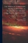 F. Boyes, William Eagle Clarke, Thomas Hudson Nelson - The Birds of Yorkshire: Being a Historical Account of the Avi-fauna of the County: 1; Volume 1