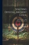 L. W. (Louis William) Maxson, Edward B. Ed Weston - Spalding Official Archery Guide