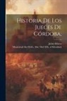 Julián Ribera, Abu 'Abd Allh Al Muammad Ibn Hrith - Historia De Los Jueces De Córdoba