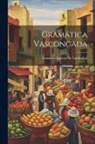 Francisco Ignacio de Lardizábal - Gramática Vascongada