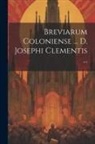 Anonymous - Breviarum Coloniense ... D. Josephi Clementis
