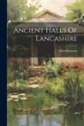 Alfred Rimmer - Ancient Halls Of Lancashire