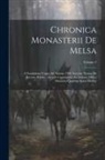 Anonymous - Chronica Monasterii De Melsa: A Fundatione Usque Ad Annum 1396 Auctore Thoma De Burton, Abbate: Accedit Continuatio Ad Annum 1406 a Monacho Quodam I