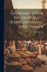 Nir-I Khusraw - Safar'nmah-i Nir Khusraw Alav; [Rawshan'nmah]; Sadat'nmah]: 01