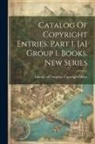 Library of Congress Copyright Office - Catalog Of Copyright Entries. Part 1. [a] Group 1. Books. New Series