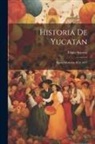 Eligio Ancona - Historia De Yucatan: Epoca Moderna 1812-1847