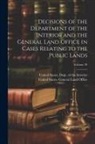 United States Dept of the Interior, United States General Land Office - Decisions of the Department of the Interior and the General Land Office in Cases Relating to the Public Lands; Volume 29