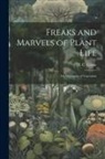 M. C. B. Cooke - Freaks and Marvels of Plant Life; or, Curiosities of Vegetation