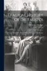 Robert Greene, Christopher Marlowe - Tragical History Of Dr. Faustus: Greene: Honourable History Of Friar Bacon And Friar Bungay