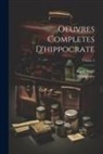 Emile Littre, Hippocrates - Oeuvres Completes D'hippocrate; Volume 5