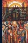 Giuseppe Pitr&egrave; - Canti Popolari Siciliani; Volume 2