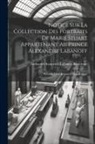 Aleksandr Ivanovich Lobanov-Rostovsky - Notice Sur La Collection Des Portraits De Marie Stuart Appartenant Au Prince Alexandre Labanoff: Précédée D'un Résumé Chronologique