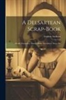 Frederic Sanburn - A Delsartean Scrap-Book: Health, Personality, Beauty, House-Decoration, Dress, Etc