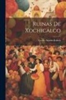 Cecilio Agustín Robelo - Ruinas de Xochicalco