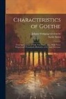 Sarah Austin, Johann Wolfgang von Goethe - Characteristics of Goethe: From the German of Falk, Von Müller, Etc., With Notes, Original and Translated, Illustrative of German Literature