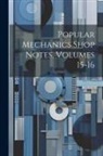 Anonymous - Popular Mechanics Shop Notes, Volumes 15-16