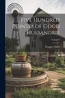 Thomas Tusser - Five Hundred Pointes of Good Husbandrie; Volume 8
