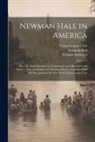 William Anderson, Newman Hall, N. Y. ). Union League Club (New York - Newman Hall in America: Rev. Dr. Hall's Lectures on Temperance and Missions to the Masses: Also, an Oration on Christian Liberty: Together Wit