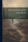 Sidney Galtrey - The Horse and the War