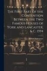 William Shakespeare - The First Part of the Contention Between the Two Famous Houses of York and Lancaster, & C. 1594
