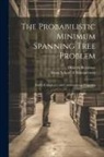 Dimitris Bertsimas, Sloan School Of Management - The Probabilistic Minimum Spanning Tree Problem: Part I--complexity and Combinatorial Properties