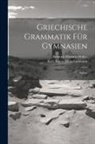 Heinrich Dietrich Müller, Karl August Julius Lattmann - Griechische Grammatik Für Gymnasien: Syntax