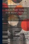 Felix Mendelssohn-Bartholdy - Four-part Songs For Men's Voices: With English And German Words