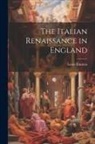 Lewis Einstein - The Italian Renaissance in England