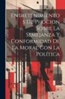 Anonymous - Entretenimientos De Phocion Sobre La Semejanza Y Conformidad De La Moral Con La Política