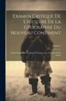 Anonymous - Examen Critique De L'histoire De La Géographie Du Nouveau Continent: Et Des Progrès De L'astronomie Nautique Aux 15 Me Et 16 Me Siècles; Volume 3