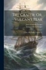 James Fenimore Cooper, Susan Fenimore Cooper - The Crater; Or, Vulcan's Peak: A Tale of the Pacific, Volumes 1-2