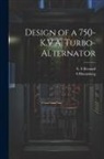 S. Bloomberg, E. S. Renaud - Design of a 750-K.V.A. Turbo-alternator
