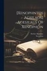 Hailstone Herbert, Xenophon - [xenophntos Agsilaos] Agesilaus Of Xenophon