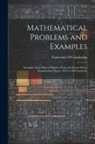 University Of Cambridge - Mathematical Problems and Examples: Arranged According to Subjects, From the Senate-House Examination Papers, 1821 to 1836 Inclusive