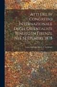 Anonymous - Atti Del Iv Congresso Internazionale Degli Orientalisti Tenuto In Firenze Nel Settembre 1878: Lingue Semitiche Antiche E Assiriologia