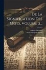 Sextus Pompeius Festus, Auguste Savagner - De La Signification Des Mots, Volume 2