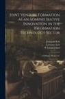 Jeongsuk Koh, Lawrence Loh, Sloan School of Management - Joint Venture Formation as an Administrative Innovation in the Information Technology Sector: A Diffusion Perspective