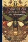 James Johonnot - Some Curious Flyers, Creepers and Swimmers