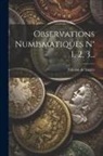 Félicien de Saulcy - Observations Numismatiques N° 1, 2, 3