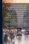 Anonymous - Catalogue des ouvrages de peinture, sculpture, gravure, lithographie et architecture refusés par le jury de 1863 et exposés, par décision de S.M. l'em